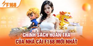 Chính Sách Hoàn Trả Của Nhà Cái F168 Mới Nhất